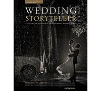 Wedding Storyteller: Elevating the Approach to Photographing Wedding Stories (1)