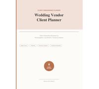 Wedding Vendor Client Planner: Client Onboarding Workbook for Photographers, Coordinators, Florists & Caterers - Intake Forms, Timelines, Payment Trackers & Contract Checklists