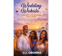 Wedding Wahala: Four Days. One Wedding. Total Chaos.