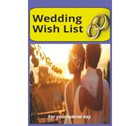 Wedding Wish List: A tool for your wedding day to list your prefered gifts | practical size (6"x9") | Pass to guests to choose and track gifts | avoid duplicated gifts