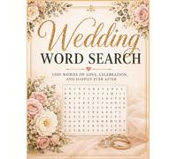 Wedding Word Search: 1500 Romantic Wedding-Themed Words Celebrating Love, Marriage, Brides, Grooms, Beautiful Ceremonies, Bridal Traditions, ... Memories, True Romance and Happily Ever After