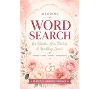 Wedding Word Search: 85 Puzzles for Brides, Hen Parties and Wedding Lovers | Bridal Activity Book: Topics Include the Dress, Flowers, Vows, Honeymoon, Traditions, Hen Party and Much More