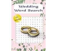 Wedding Word Search Puzzle Book: 50+ Themed Puzzles for Bridal Showers, Engagement Parties & Wedding Day Fun - Perfect Gift for Brides, Bridesmaids & Wedding Guests