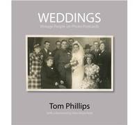 Weddings by Tom Phillips Tom Phillips (Auteur)