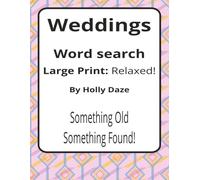Weddings Large Print Word Search Puzzle Book: Weddings Word Searches with Large Print about Love, Celebration, and Forever After | 8.5 x 11 in, 116 ... for Couples, Planners, and Lovers of Love