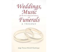 Weddings, Music (for the Not So Rich and Famous), and Funerals: A Trilogy