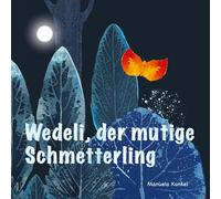 Wedeli, der mutige Schmetterling