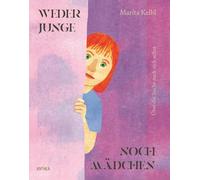 Weder Junge noch Mädchen: Über die Suche nach sich selbst