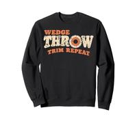 Wedge, Throw, Trim, Repeat - Pottery Wheel Life for Potters Sweatshirt