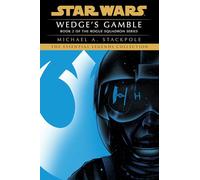 Wedge's Gamble: Star Wars Legends (Rogue Squadron)