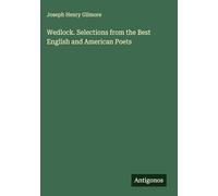 Wedlock. Selections from the Best English and American Poets