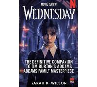 Wednesday Movie Review: The Definitive Companion to Tim Burton’s Addams Family Masterpiece