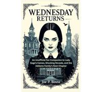 Wednesday Returns: An Unofficial Fan Companion to Lady Gaga’s Cameo, Shocking Reveals, and the Addams Family’s Next Chapter