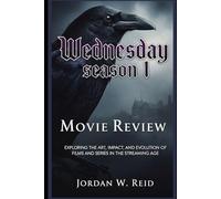 Wednesday season 1 Movie Review: Exploring the Art, Impact, and Evolution of Films and Series in the Streaming Age