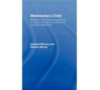 Wednesdays Child by Antonia Bifulco Antonia Bifulco, Patricia Moran (Auteur)