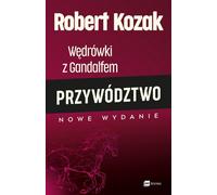 Wêdrówki z Gandalfem Leadership Robert Kozak (Buch auf Polnisch)