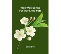 Wee Wee Songs For Our Little Pets