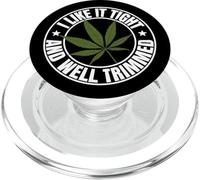 Weed Cannabis Medical Marijuana I Like It Serré et taillé PopSockets PopGrip pour MagSafe