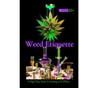 Weed Etiquette: The High Class Guide to Smoking with Others
