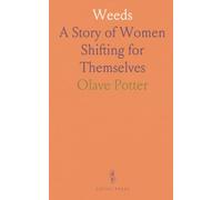 Weeds: A Story of Women Shifting for Themselves