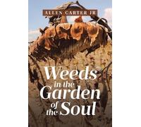 Weeds in the Garden of the Soul