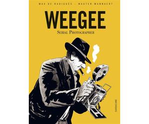 Weegee Serial Photographer - Wauter Mannaert - Sarbacane - cartonné - Bande dessinée
