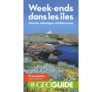 Week-ends dans les îles: Manche, Atlantique, Méditerranée