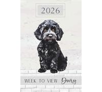Week To View Diary 2026: Black Cocker Spaniel Poodle Crossbreed, Weekly & Monthly Planner & Organiser, Pawsome For Dog Lovers & Pet Owners