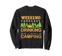 Weekend Forecast Camping with A Chance of Drinking Camper Sweatshirt