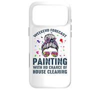 Weekend Forecast Painting with NoChance of House Cleaning Coque pour iPhone 17 Pro Max