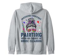Weekend Forecast Painting with NoChance of House Cleaning Sweat à Capuche