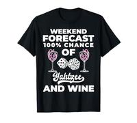 Weekend Forecast Yahtzee Jeu de dés Game Night Wine T-Shirt