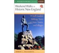 Weekend Walks in Historic New England by Robert J. Regalbuto Robert J. Regalbuto (Auteur)