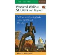 Weekend Walks in St. Louis and Beyond by Robert Rubright Robert Rubright (Auteur)