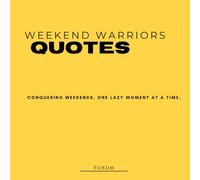 Weekend Warriors Quotes