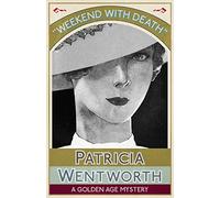 Weekend with Death: A Golden Age Mystery