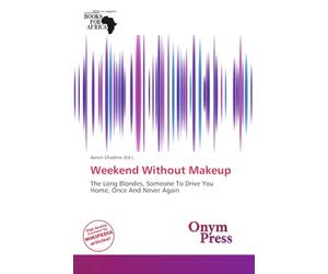 Weekend Without Makeup: The Long Blondes, Someone To Drive You Home, Once And Never Again