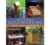 Weekend Woodworking for the Garden Cindy Burda (Auteur)