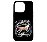 Weekends are Made for Agility - Coque pour iPhone 15 Pro Max