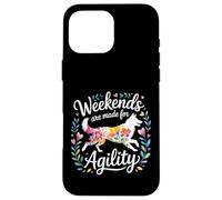 Weekends are Made for Agility - Coque pour iPhone 16 Pro Max