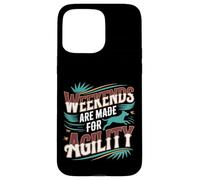 Weekends are Made for Agility Dog Handler Trainer Fun - Coque pour iPhone 15 Pro Max
