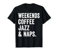 Weekends Coffee Jazz and Naps Musician Music Lovers Band T-Shirt