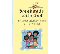 Weekends with God: My Sermon Adventure Journal: 5 - 9 year olds