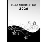 Weekly Appointment Book 2026: Daily Hourly Schedule planner with 15 minute intervals, Business and Personal Agenda, Large 8.5" x 11"