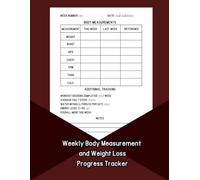 Weekly Body Measurement and Weight Loss Progress Tracker: Journal for Tracking Shape, Size for Women and Men