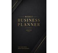 Weekly Business Planner: Undated