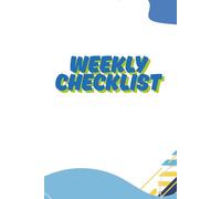 Weekly Checklist: 52 Weeks of Focus: A Minimalist Weekly Checklist Journal | Undated Planner for Goals, Habits & Intentional Living