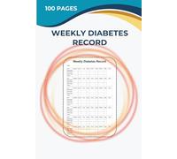 Weekly Diabetes Record Book: A Simple 6×9 Health Log to Track Blood Sugar, Medication, Meals & Notes | 100 Pages