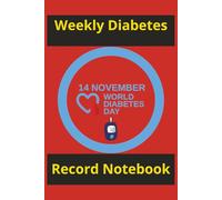 Weekly Diabetes Record Notebook: A Simple Weekly Log to Track Blood Sugar, Stay Organized, and Manage Diabetes with Confidence | 155 pages