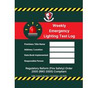 Weekly Emergency Lighting Test Log: Weekly Inspection & Monthly Test Record - Emergency Light Test Log Book for Business, Commercial & Residential Premises